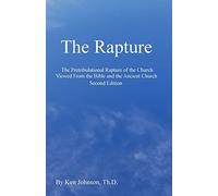 The Rapture: The Pretribulational Rapture Viewed From the Bible and the Ancient Church