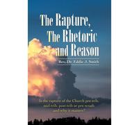 The Rapture, The Rhetoric And Reason
