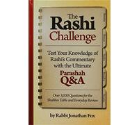 The Rashi Challenge - Test Your Knowledge of Rashi s Commentary with the Ultimate Parashah Q&A