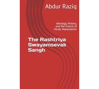The Rashtriya Swayamsevak Sangh: Ideology, History, and the Future of Hindu Nationalism