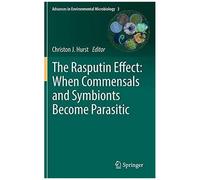 The Rasputin Effect: When Commensals And Symbionts Become Parasitic