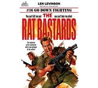 The Rat Bastards #16: Go Down Fighting - Len Levinson - Smashwords Edition - ebook (ePub) - Livre