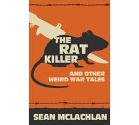 The Rat Killer And Other Weird War Tales