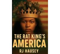 The Rat King’s America