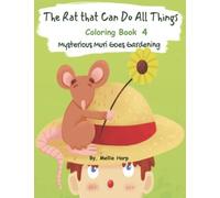 The Rat That Can Do All Things 4 (Mysterious Muri Goes Gardening Coloring Book): 5