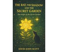 The Rat, The Shadow and The Secret Garden: The Origin of the Secret Garden