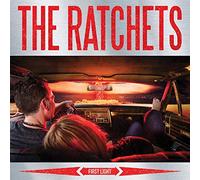 The ratchets - First Light [Import]