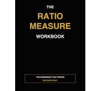 The Ratio Workbook: A Practical Guide to Measure What Matters and Correct Drift