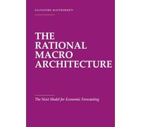 The Rational Macro Architecture: The Next Model for Economic Forecasting
