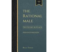 The Rational Male (Band II) - Deutsche Auflage: Präventivmedizin
