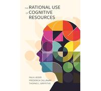 The Rational Use of Cognitive Resources