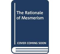 The Rationale of Mesmerism