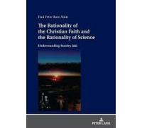 The Rationality Of The Christian Faith And The Rationality Of Science