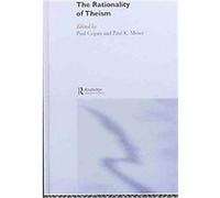 The Rationality of Theism Paul K. Moser (Auteur)
