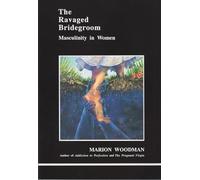 The Ravaged Bridegroom: Masculinity in Women