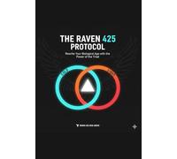 The Raven 425 Protocol: The Raven 425 Rise Above protocol