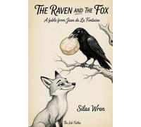 The Raven and the Fox: A fable from Jean de La Fontaine
