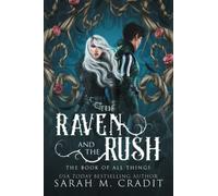 The Raven And The Rush: The Book Of All Things