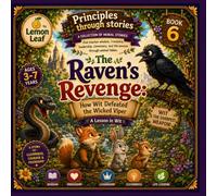 The Raven’s Revenge: How Wit Defeated the Wicked Viper:A Lesson in wit for kids, toddlers, preschool, early readers age 3-7: Moral story that teaches ... and life lessons through animal fable