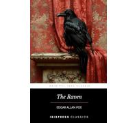 The Raven: The Original 1845 Classic: Complete With Illustrations