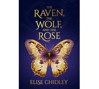 The Raven, the Wolf, and the Rose