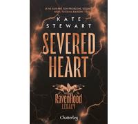 The Ravenhood Legacy - Tome 2 Severed Heart - Kate Stewart - Chatterley - broché - Roman