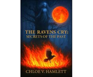 THE RAVENS CRY:: SECRETS OF THE PAST