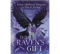 The Raven's Gift An enthralling and heartfelt story with dazzling illustrations - the perfect gift - Kiran Millwood Hargrave - Starboard - ebook (ePub) - Livre