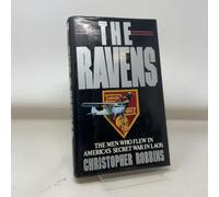 The Ravens: The Men Who Flew in America's Secret War in Laos