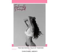 The Ravishing Tale Of Fashion : Fashionably Nourished