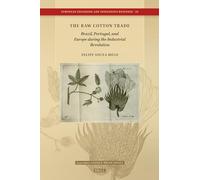 The Raw Cotton Trade: Brazil, Portugal, and Europe during the Industrial Revolution