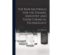 The Raw Materials For The Enamel Industry And Their Chemical Technology