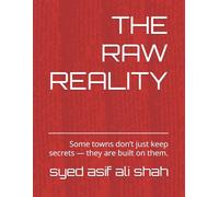 THE RAW REALITY: Some towns don’t just keep secrets - they are built on them.