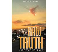 The Raw Truth: A Widow’s Journey