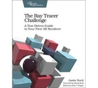 The Ray Tracer Challenge by Jamis Buck Jamis Buck (Auteur)