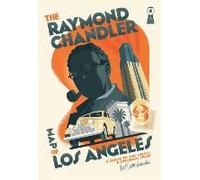 The Raymond Chandler Map Of Los Angeles