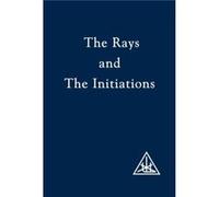 The Rays and the Initiations by Alice A. Bailey Alice A. Bailey (Auteur)