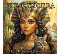 The Rays of Ra: A Cozy Kingdom of Queens and Cats