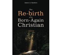 The Re-Birth Of A Born-Again Christian