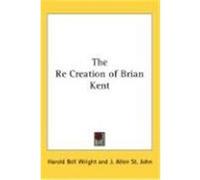 The Re Creation of Brian Kent Wright, Harold Bell (Auteur)