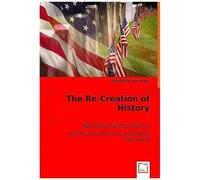 The Re-Creation Of History