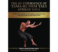 The Re-Emergence Of Tama-Re Smai Taui Afrikan Yoga
