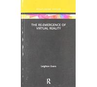 The Re-Emergence Of Virtual Reality