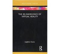 The Re-Emergence of Virtual Reality (Routledge Focus on Digital Culture) - [Version Originale] Inconnu (Auteur)