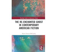 The Re-Enchanted Ghost in Contemporary American Fiction