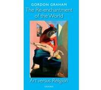 The Re-enchantment of the World Gordon Graham (Auteur)