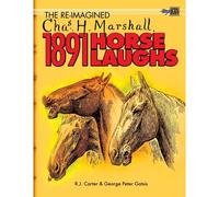 The Re-Imagined Chas H. Marshall 1891 Horse Laughs