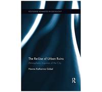 The Re-Use Of Urban Ruins