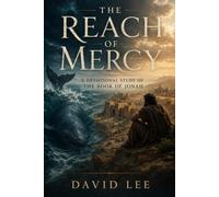 The Reach of Mercy: A Devotional Study of the Book of Jonah