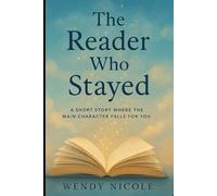 The Reader Who Stayed: A Short Story Where the Main Character Falls for You